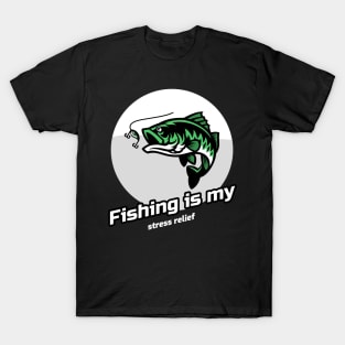 Fishing is my stress relief T-Shirt